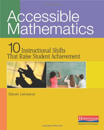 Accessible Mathematics: Ten Instructional Shifts That Raise Student Achievement