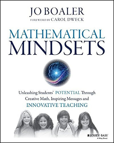 Mathematical Mindsets: Unleashing Students' Potential through Creative Math, Inspiring Messages and Innovative Teaching