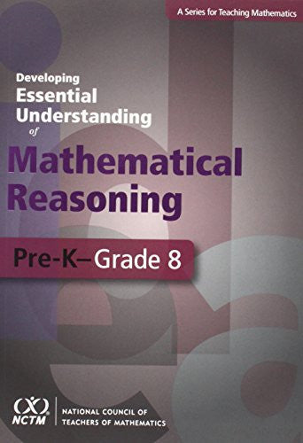 Developing Essential Understanding of Mathematical Reasoning for Teaching Mathematics in Grades Pre-K-8
