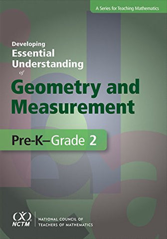 Developing Essential Understanding of Geometry and Measurement for Teaching Mathematics in Pre-K-Grade 2 (The Essential Understanding Series)