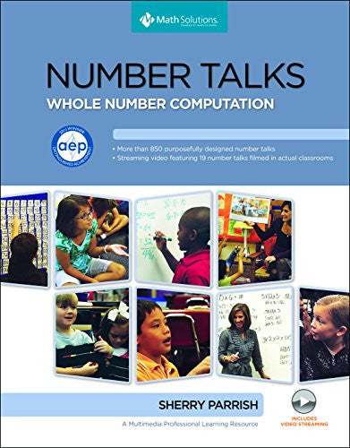 Number Talks: Whole Number Computation, Grades K-5: A Multimedia Professional Learning Resource
