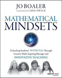 Mathematical Mindsets: Unleashing Students' Potential through Creative Math, Inspiring Messages and Innovative Teaching