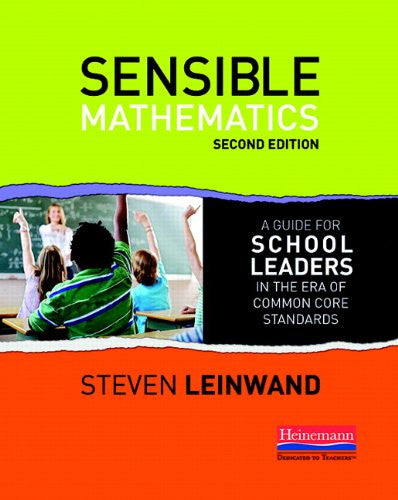 Sensible Mathematics Second Edition: A Guide for School Leaders in the Era of Common Core State Standards