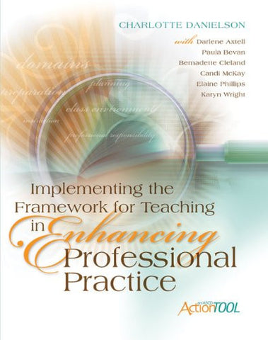 Implementing the Framework for Teaching in Enhancing Professional Practice: An ASCD Action Tool