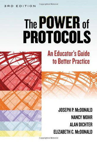 The Power of Protocols: An Educator's Guide to Better Practice, Third Edition (School Reform)