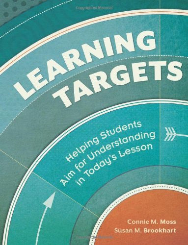 Learning Targets: Helping Students Aim for Understanding in Today's Lesson