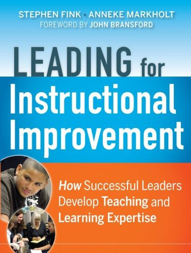 Leading for Instructional Improvement: How Successful Leaders Develop Teaching and Learning Expertise