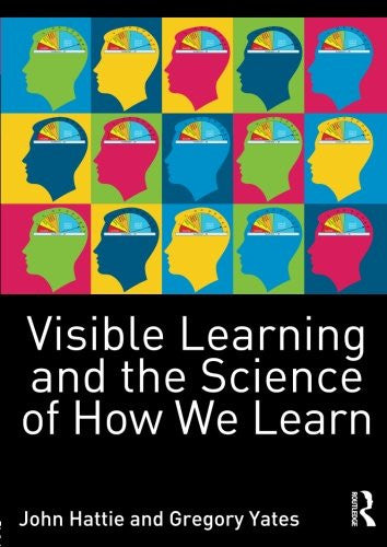 Visible Learning and the Science of How We Learn