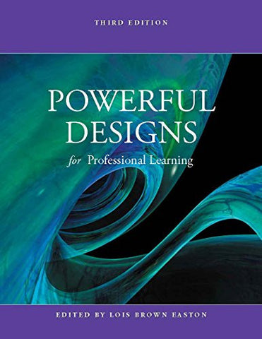 Powerful Designs for Professional Learning 3rd edition